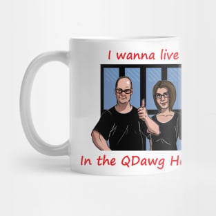 MightyQDawg: Live In the QDawg House Mug